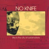 Fire In the City of Automatons Lyrics No Knife