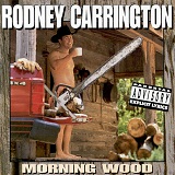 Morning Wood Lyrics Rodney Carrington