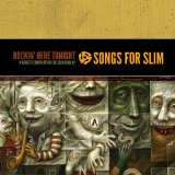 Rockin Here Tonight: Songs For Slim Lyrics Slim Dunlap