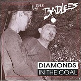 Diamonds in the Coal Lyrics The Badlees