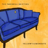 Yellow Tag Mondays Lyrics The Farewell Drifters