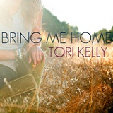 Bring Me Home (Single) Lyrics Tori Kelly