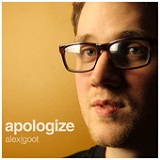 Apologize (Single) Lyrics Alex Goot