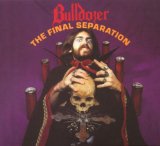 The Final Separation Lyrics Bulldozer