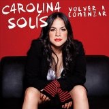 Volver a Comenzar Lyrics Carolina Solis