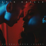 Natural Born Lovers (Single) Lyrics Erik Hassle