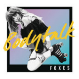 Body Talk (Single) Lyrics Foxes