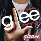 Glee: The Music Presents Glease Lyrics Glee Cast