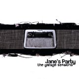 The Garage Sessions Lyrics Janes Party