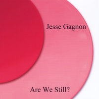 Are We Still? Lyrics Jesse Gagnon
