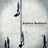 Walking Shadows Lyrics Joshua Redman