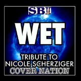 Wet (Single) Lyrics Nicole Scherzinger