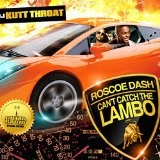 Can't Catch The Lambo (Mixtape) Lyrics Roscoe Dash