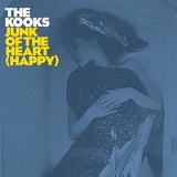 Junk Of The Heart (Happy) (Single) Lyrics The Kooks