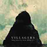 Where Have You Been All My Life Lyrics Villagers