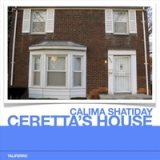 Ceretta's House Lyrics Calima Shatiday