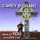 More of You and Less of Me Lyrics Carey B Grant