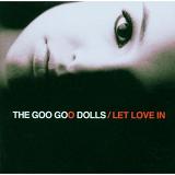 Let Love In Lyrics Goo Goo Dolls
