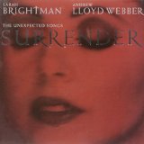 Surrender: The Unexpected Songs Lyrics Sarah Brightman & Andrew Lloyd Webber