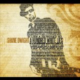 A Hundred White Lies Lyrics Shane Dwight