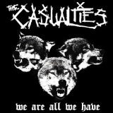 We Are All We Have Lyrics The Casualties