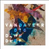 Dig Down Deep Lyrics Vandaveer