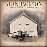 Precious Memories Lyrics Alan Jackson