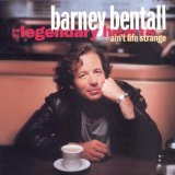 Ain't Life Strange Lyrics Barney Bentall & The Legendary Hearts