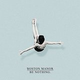 Be Nothing Lyrics Boston Manor
