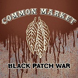 Black Patch War Lyrics Common Market