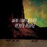 Peyote People (EP) Lyrics Dead Confederate