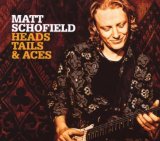 Heads, Tails & Aces Lyrics Matt Schofield