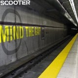 Mind The Gap Lyrics Scooter