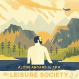 Alone Aboard The Ark Lyrics The Leisure Society