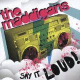 Say It Loud! Lyrics The Maddigans