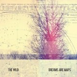 Dreams Are Maps Lyrics The Wild