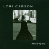 Where It Goes Lyrics Carson Lori