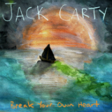 Break Your Own Heart Lyrics Jack Carty