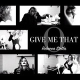 Give Me That O (Single) Lyrics Rebecca Stella