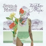 Tip Top Shape EP Lyrics Seasick Mama