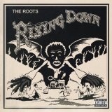 Rising Down Lyrics The Roots