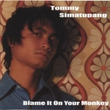 Blame It On Your Monkey Lyrics Tommy Simatupang