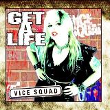 Get A Life Lyrics Vice Squad