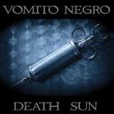 Death Sun Lyrics Vomito Negro