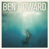Every Kingdom Lyrics Ben Howard
