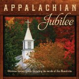 Appalachian Jubilee: Old-Time Gospel Hymns Lyrics Jim Hendricks