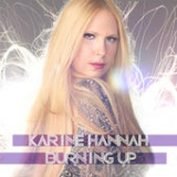 Burning Up (Single) Lyrics Karine Hannah