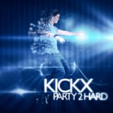 Party 2 Hard Lyrics Kickx
