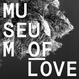 Museum of Love Lyrics Museum Of Love