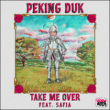 Take Me Over (Single) Lyrics Peking Duk
